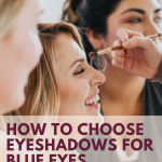 How to choose eyeshadows for blue eyes. www.kellysnider.com