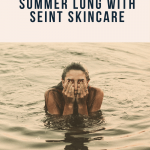 Keep your skin hydrated this summer with Seint Skincare www.kellysnider.com