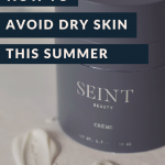 4 Easy Tips for Avoiding Dry Skin this Summer! www.kellysnider.com