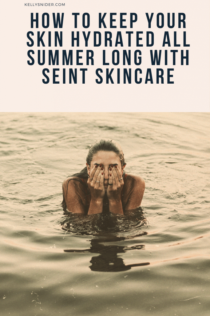 Keep your skin hydrated this summer with Seint Skincare. www.kellysnider.com