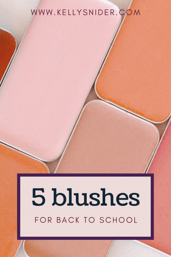 5 blushes for back to school. www.kellysnider.com