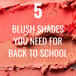 5 blush shades you need for back to school www.kellysnider.com