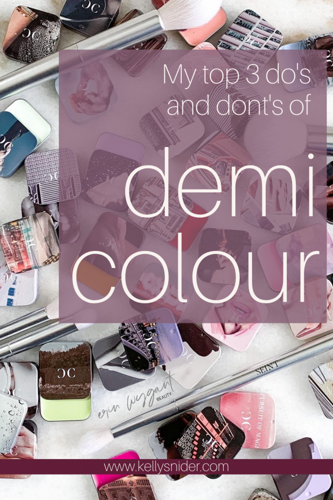 My top 3 do's and don'ts of demi colour for beginners www.kellysnider.com