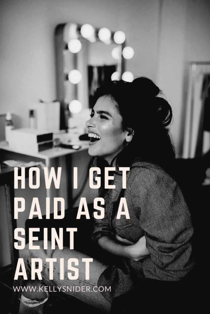 How I Get Paid as a Seint Artist www.kellysnider.com