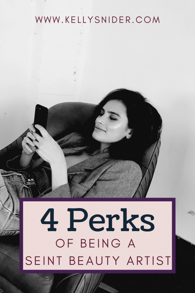 4 Perks of Being a Seint Beauty Artist www.kellysnider.com