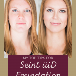 My top tips for Seint iiiD foundation www.kellysnider.com