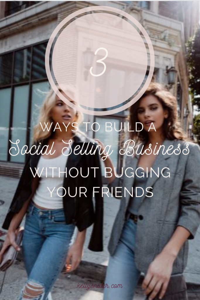 Who says you can't have your cake and eat it too? Here are 3 ways to build a social selling business without bugging your friends. www.kellysnider.com