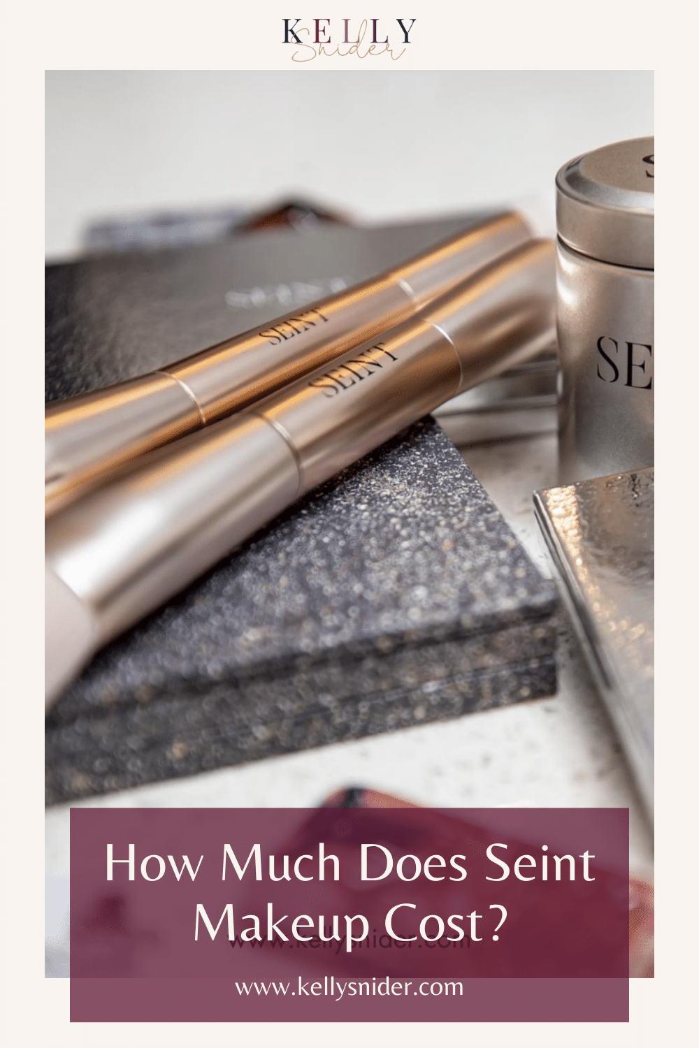 Is Seint Makeup Expensive? Kelly Snider