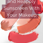 How to Apply and Reapply sunscreen with your makeup