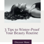 <strong>3 Tips to Winter-Proof Your Beauty Routine</strong>